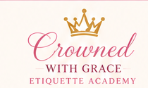 Crowned with Grace Etiquette Academy